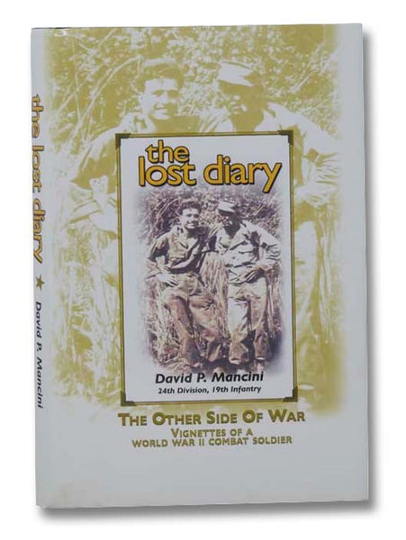 The Lost Diary: The Other Side of War, Vignettes of a World War II Combat Soldier