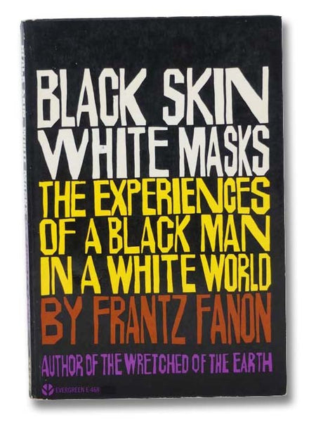 Black Skin White Masks: The Experiences of a Black Man in a White World