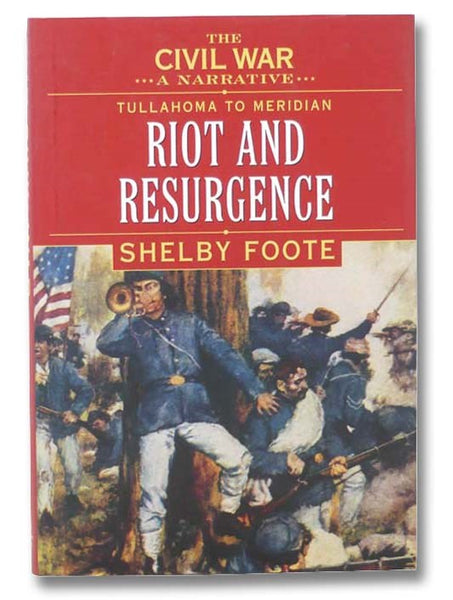 Tullahoma to Meridian: Riot and Resurgence (The Civil War - A Narrative)