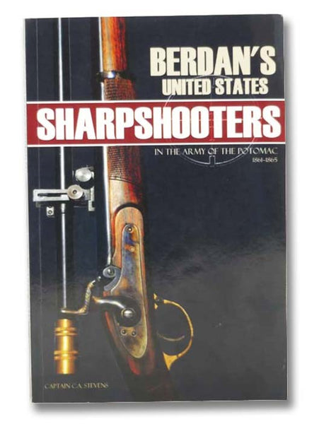 Berdan's United States Sharpshooters in the Army of the Potomac, 1861-1865