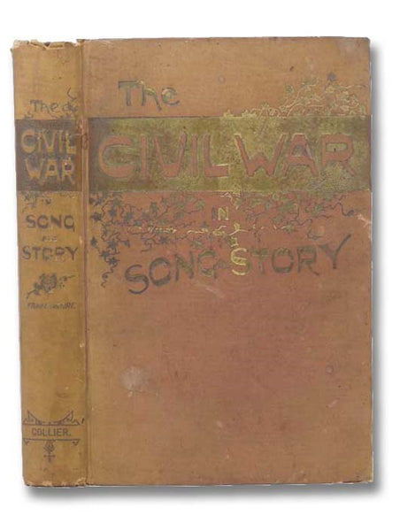 The Civil War in Song and Story, 1860-1865