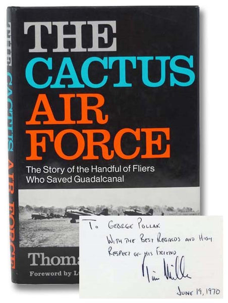 The Cactus Air Force: The Story of the Handful of Fliers Who Saved Guadalcanal