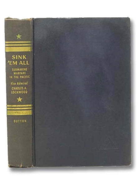 Sink 'Em All: Submarine Warfare in the Pacific