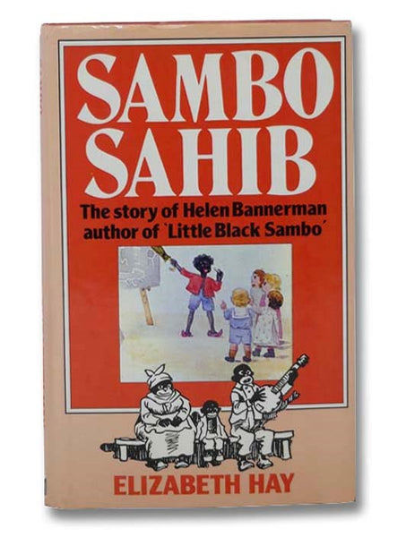 Sambo Sahib: The Story of Helen Bannerman, Author of "Little Black Sambo"