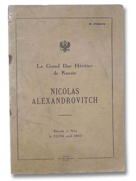 Le Grand Duc Heritier de Russie, Nicolas Alexandrovitch [The Grand Duke Heritier of Russia] [French Text]
