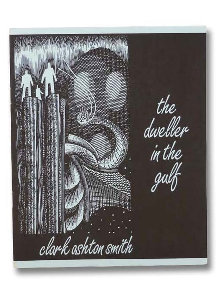 The Dweller in the Gulf (The Unexpurgated Clark Ashton Smith)