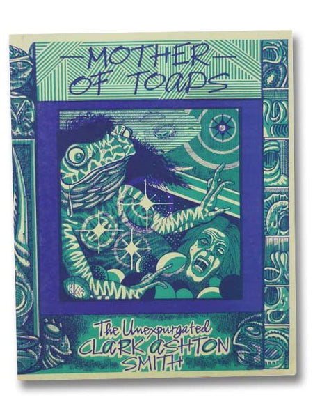 Mother of Toads (The Unexpurgated Clark Ashton Smith)