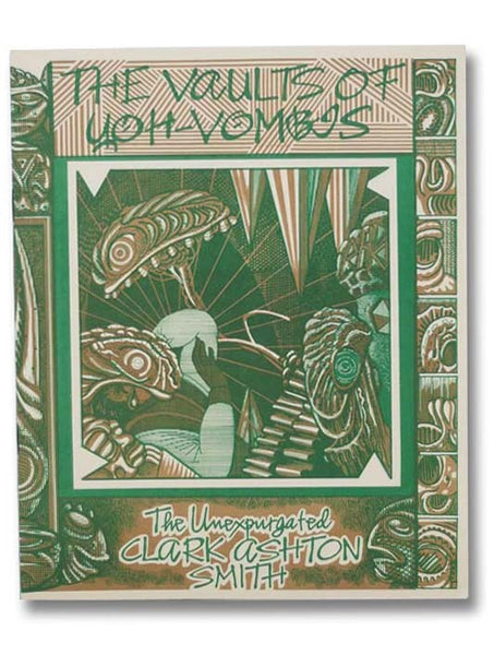 The Vaults of Yoh-Vombis (The Unexpurgated Clark Ashton Smith)