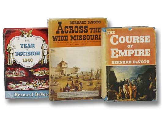 The Year of Decision, 1846; Across the Wide Missouri, with an Account of the Discovery of the Miller Collection by Mae Reed Porter; The Course of Empire (Three Volume Set)