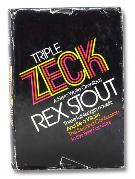 Triple Zeck -- A Nero Wolfe Omnibus: And Be a Villain; The Second Confession; In the Best Families