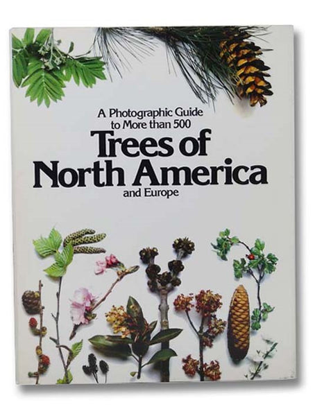 A Photographic Guide to More than 500 Trees of North America and Europe