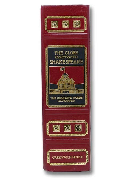 The Globe Illustrated Shakespeare: The Complete Works, Annotated Deluxe Edition