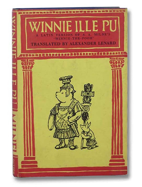 Winnie Ille Pu: A Latin Version of A. A. Milne's "Winnie-the-Pooh" (Latin Text)