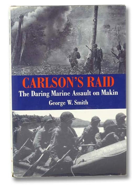 Carlson's Raid: The Daring Marine Assault on Makin