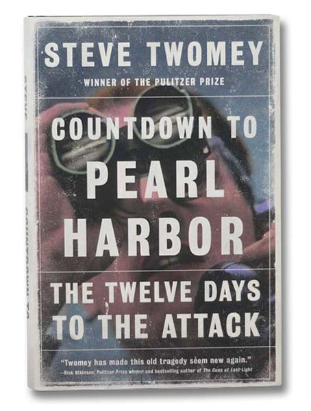 Countdown to Pearl Harbor: The Twelve Days to the Attack