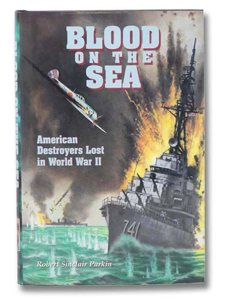 Blood on the Sea: American Destroyers Lost in World War II