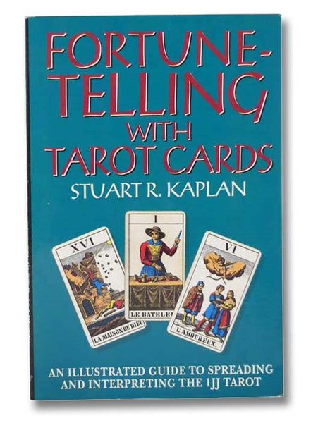 Fortunetelling with Tarot Cards: An Illustrated Guide to Spreading and Interpreting the 1JJ Tarot