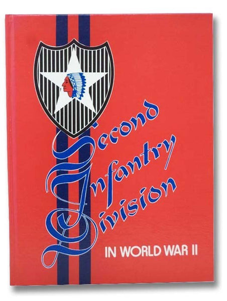Combat History of the Second Infantry Division in World War II (Fifth in the Divisional Series) [2nd]