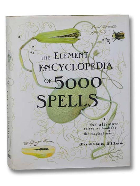 The Element Encyclopedia of 5000 Spells: The Ultimate Reference Book for the Magical Arts
