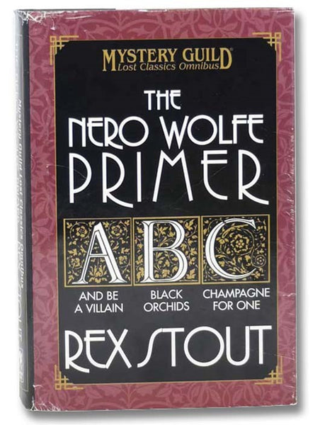 The Nero Wolf Primer: And Be A Villain; Black Orchids; Champagne for One
