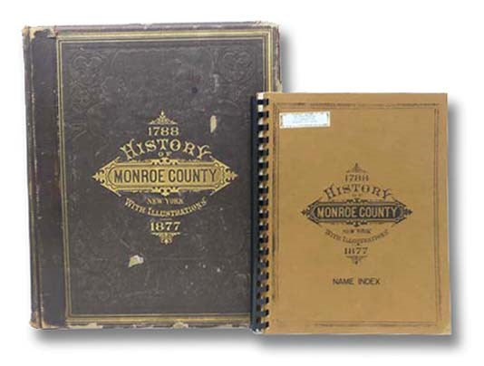 History of Monroe County, New York [1788-1877]; with Illustrations Descriptive of Its Scenery, Palatial Residences, Public Buildings, Fine Blocks, and Important Manufactories, from Original Sketches by Artists of the Highest Ability [with] Name Index to …