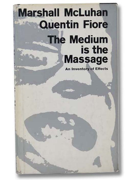 The Medium is the Massage: An Inventory of Effects