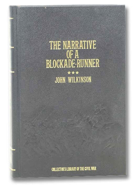 The Narrative of a Blockade-Runner (Collector's Library of the Civil War)