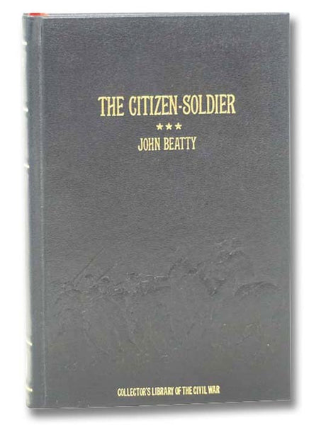 The Citizen-Soldier; or, Memoirs of a Volunteer (Collector's Library of the Civil War)