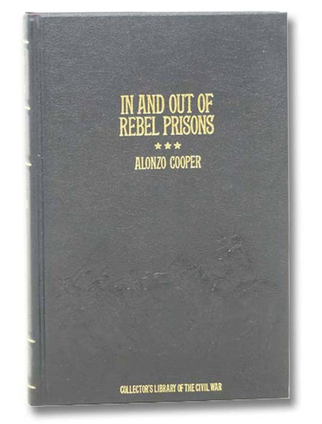In and Out of Rebel Prisons (Collector's Library of the Civil War)