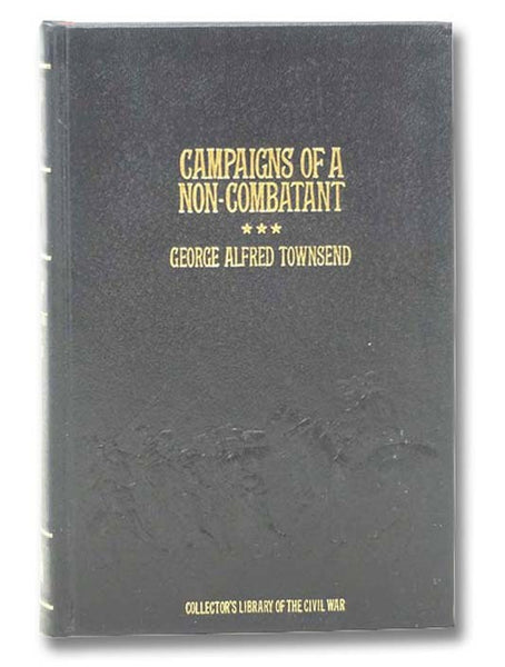 Campaigns of a Non-Combatant, and His Romaunt Abroad During the War (Collector's Library of the Civil War)