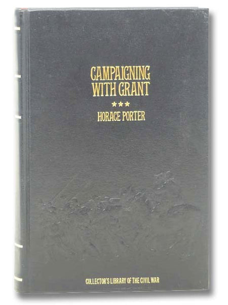 Campaigning with Grant (Collector's Library of the Civil War)