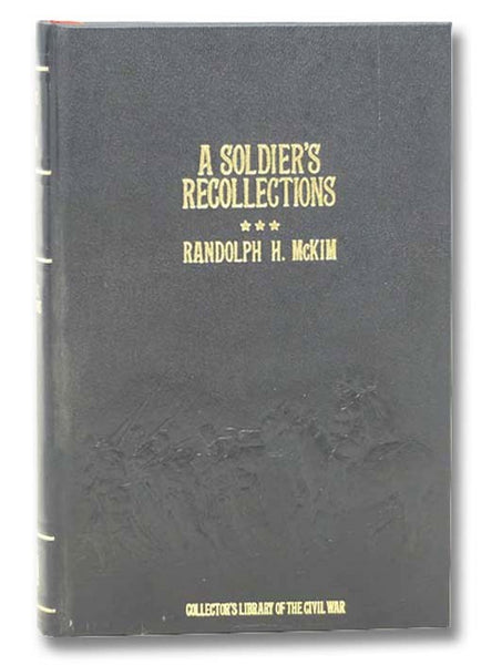 A Soldier's Recollections: Leaves from the Diary of a Young Confederate, with an Oration on the Motives and Aims of the Soldiers of the South (Collector's Library of the Civil War)