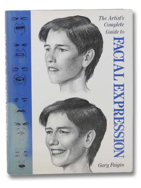 The Artist's Complete Guide to Facial Expression