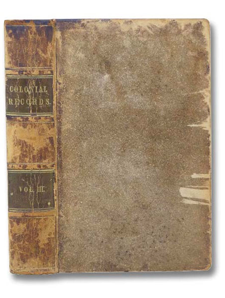 Minutes of the Provincial Council of Pennsylvania, from the Organization to the Termination of the Proprietary Government, Vol. III [Volume 3]