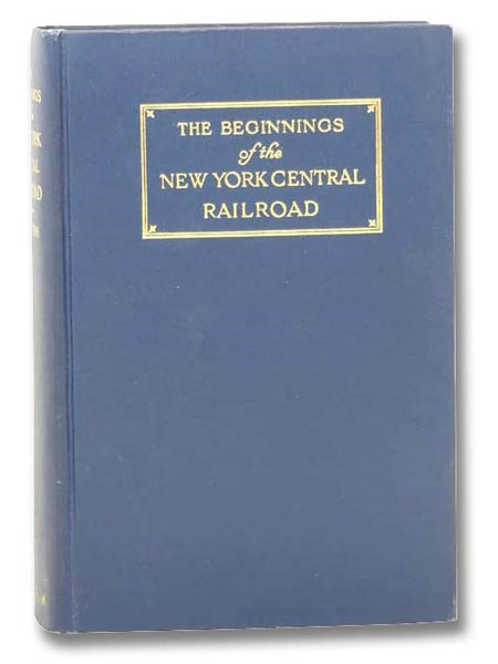 The Beginning of the New York Central Railroad: A History