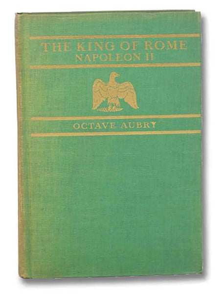 The King of Rome Napoleon II "L'Aiglon"