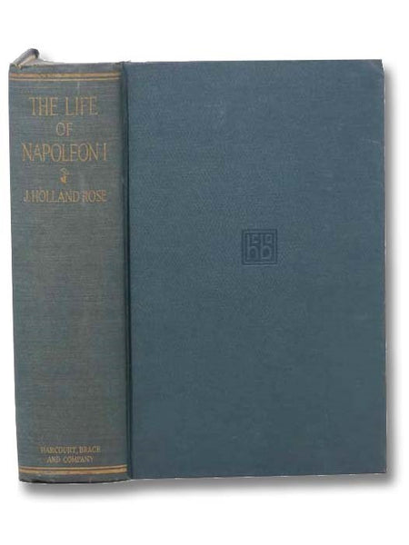 The Life of Napoleon I: Including New Materials from the British Official Records, Two Volumes in One