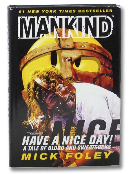 Mankind: Have a Nice Day! - A Tale of Blood and Sweatsocks