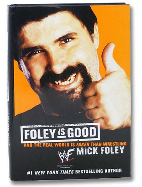 Foley is Good and the Real World is Faker than Wrestling