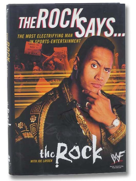 The Rock Says...: The Most Electrifying Man in Sports-Entertainment