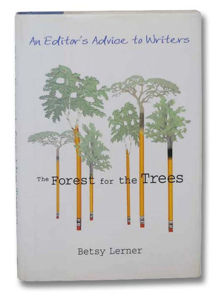 The Forest for the Trees: An Editor's Advice to Writers