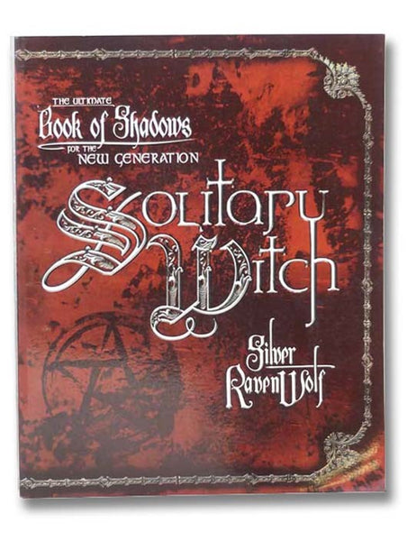 Solitary Witch: The Ultimate Book of Shadows for the New Generation