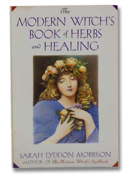 The Modern Witch's Book of Herbs and Healing