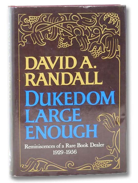 Dukedom Large Enough: Reminiscences of a Rare Book Dealer, 1929-1956