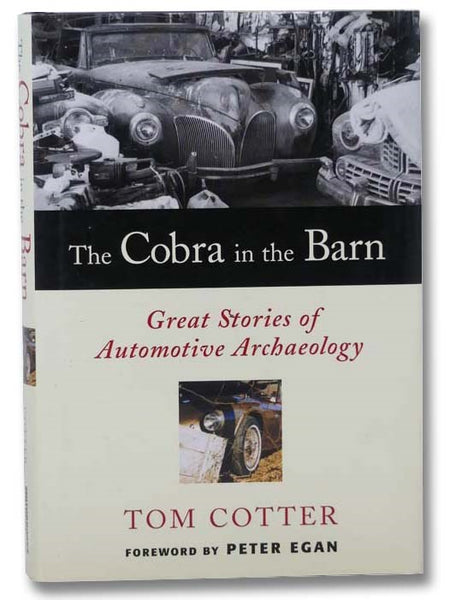The Cobra in the Barn: Great Stories of Automotive Archaeology
