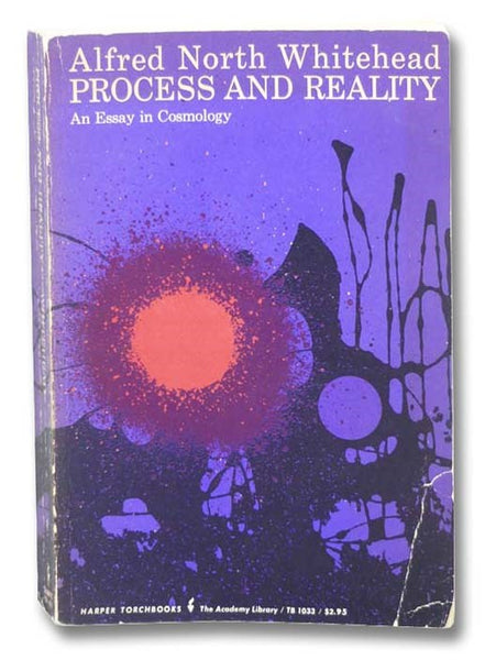 Process and Reality: An Essay in Cosmology