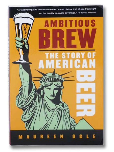 Ambitious Brew: The Story of American Beer