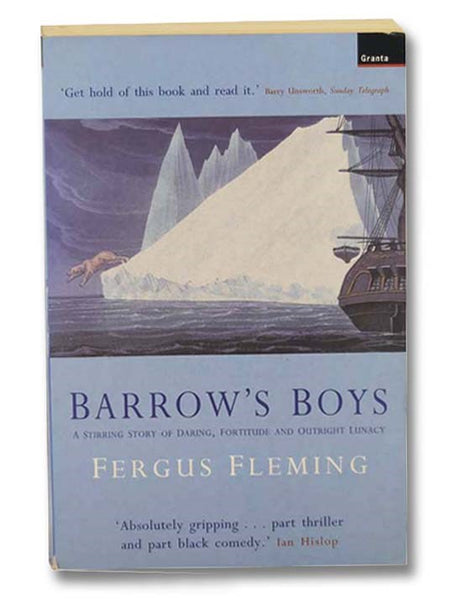 Barrow's Boys: A Stirring Story of Daring, Fortitude and Outright Lunacy