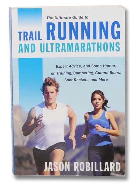 The Ultimate Guide to Trail Running and Ultramarathons