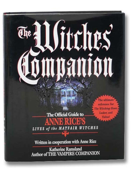 The Witches' Companion: The Official Guide to Anne Rice's Lives of the Mayfair Witches